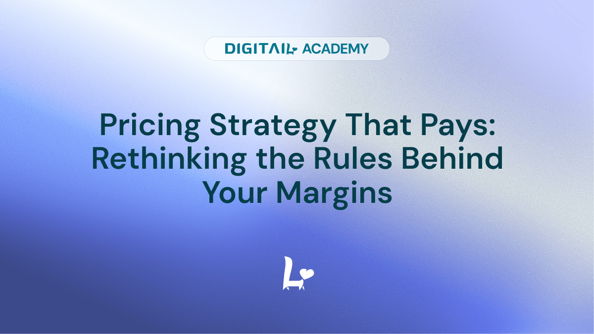 Pricing Strategy That Pays_ Rethinking the Rules Behind Your Margins - Digitail Academy